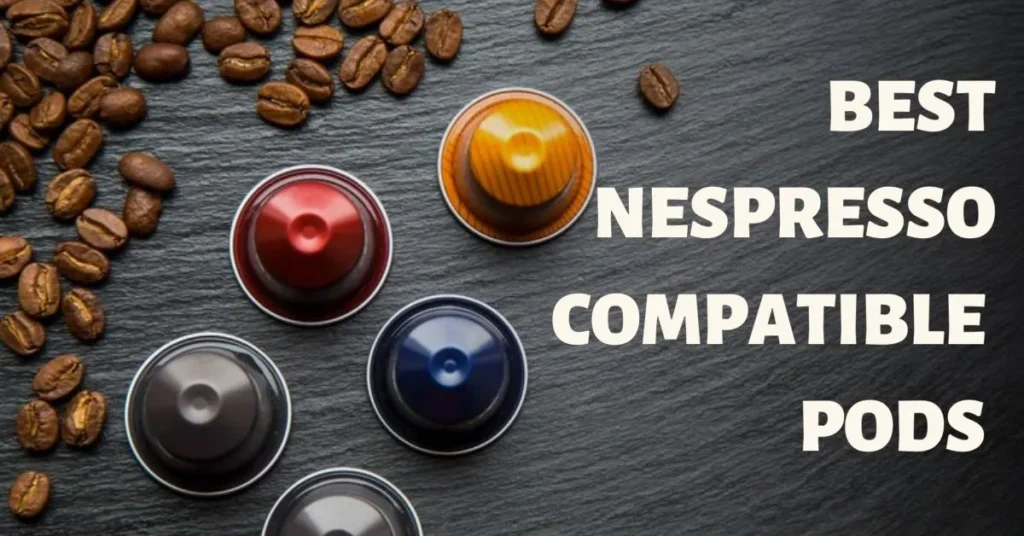 Nespresso Compatible Pods